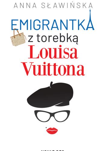 emigrantka z torebką louis vuitton|Emigrantka z torebką Louisa Vuittona .